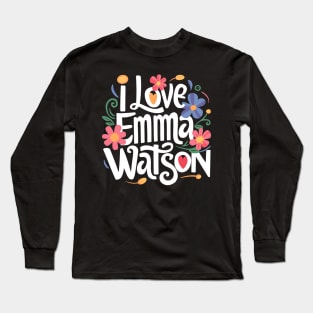I Love Emma Watson Long Sleeve T-Shirt